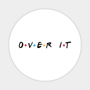 Over It Magnet